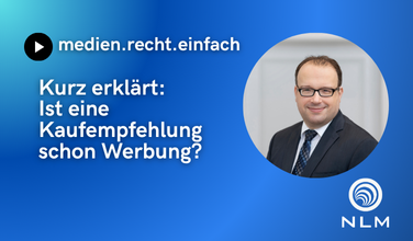Grafik für YouTube-Kanal "medien.recht.einfach". "Kurz erklärt: Ist eine Kaufempfehlung schon Werbung?" - mit NLM-Logo und einem Bild von Prof. Christian Krebs, LL.M., Direktor der NLM