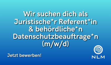 Wir suchen dich als Juristische*n Referent*in und behördliche*n Datenschutzbeauftragte*n (m/w/d)